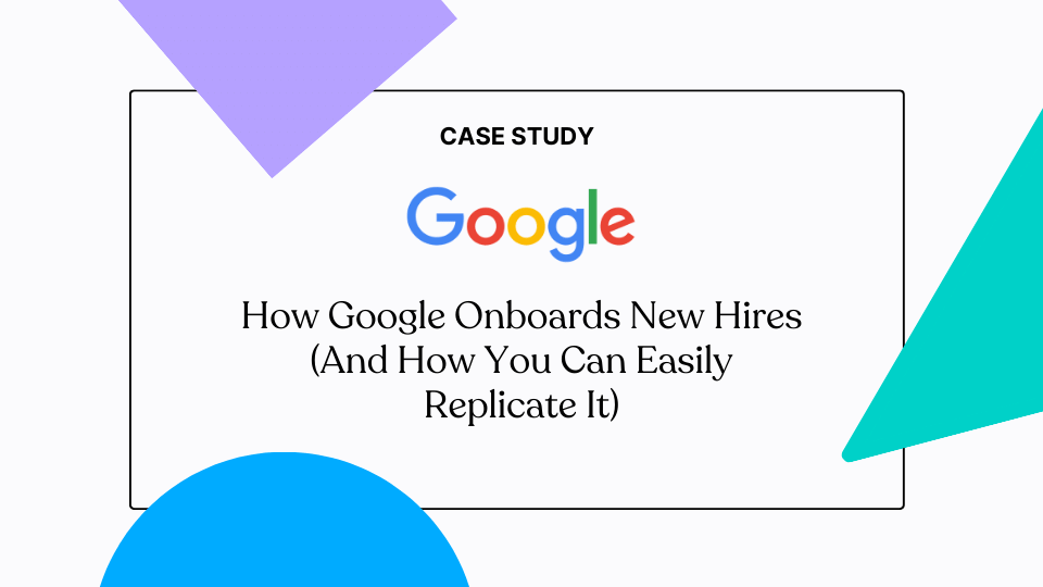How Google Onboards New Hires (And How You Can Easily Replicate It) Zavvy